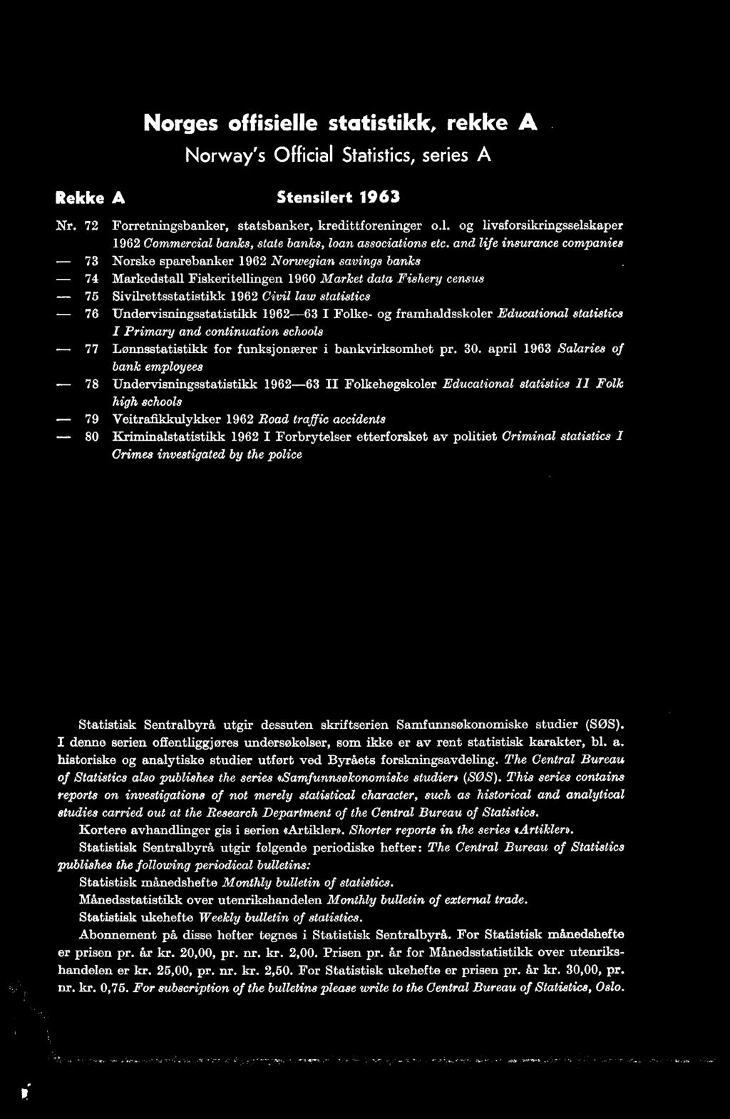 Kriminalstatistikk 1962 I Forbrytelser etterforsket av politiet Criminal statistics.