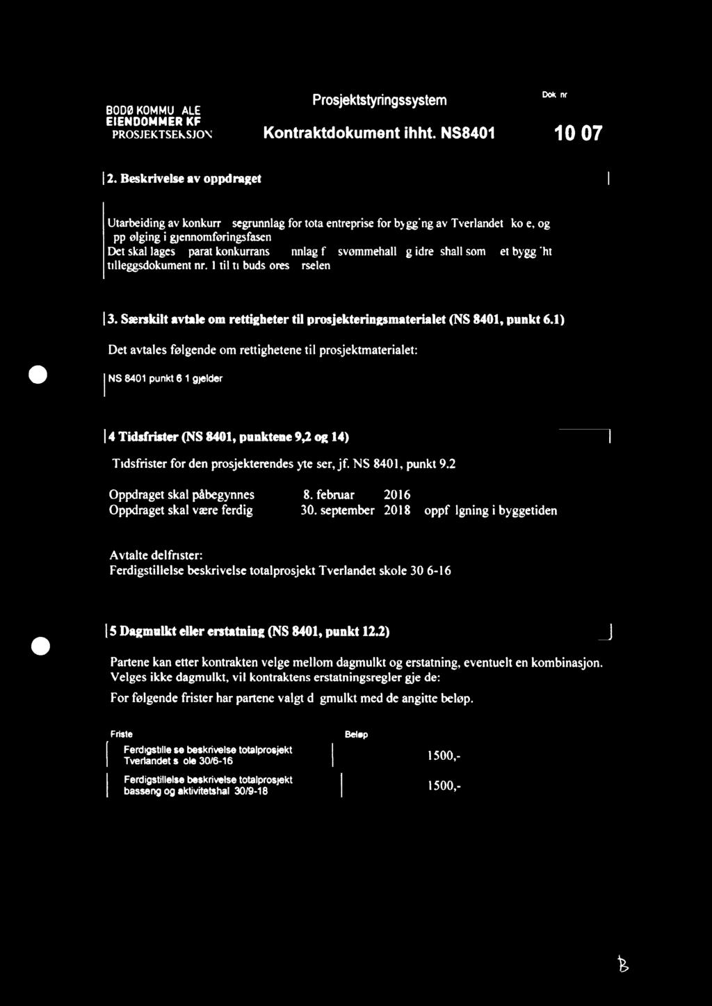 Prosjektstyringssystem "'" BODØ KOMMUNALE _ PROSJEKTSEKSJON Kontraktdokument Ihht. NS8401 10 O7 l2.