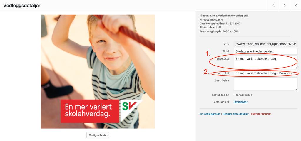 Bruk av mediabiblitoteket/bildebanken Når du laster opp et bilde i mediabibliotketet er det viktig at du fyller ut feltene bildetekst og alttekst.