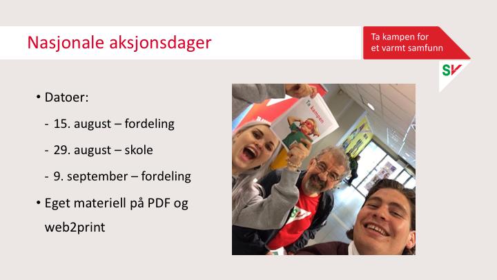 Fram mot valget arrangerer vi tre nasjonale aksjonsdager hvor vi oppfordrer alle SV-lagt til å ha aksjon enten på morgenen eller et annet tidspunkt på dagen som passer. Lørdag 9.