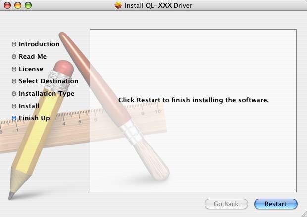 VAIHE Ohjelmiston asennus 5 Kun asennus on valmis ja viesti Click Restart to finish installing the software tulee näkyviin, osoita [Restart]. Macintosh käynnistyy uudelleen.