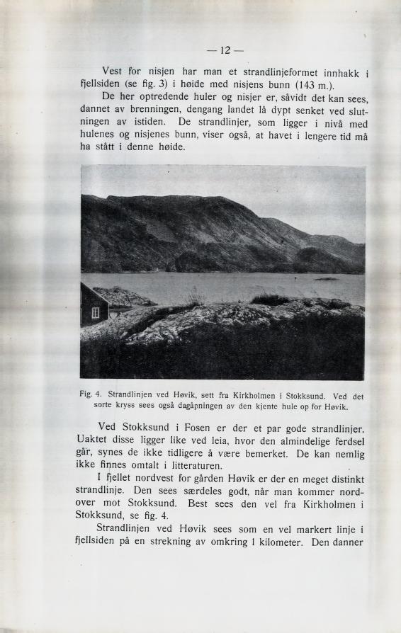 Vest for nisjen nar man et strandlinjeformet innnakk i fjellsiden (se fig. 3) 