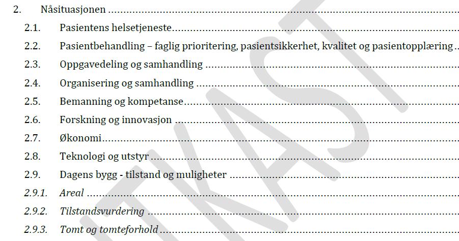 4 Utviklingstrekk og framskrivinger Kap.5 Analyse og veivalg Kap.