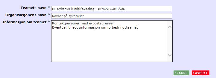 XI. For superbrukere og ressurspersoner - Opprette ny hjemmeside Teamnavnet er bygd opp slik: Helseforetak: Navnet på helseforetaket, navnet på sykehuset, navnet på klinikken/avdelingen, navnet på