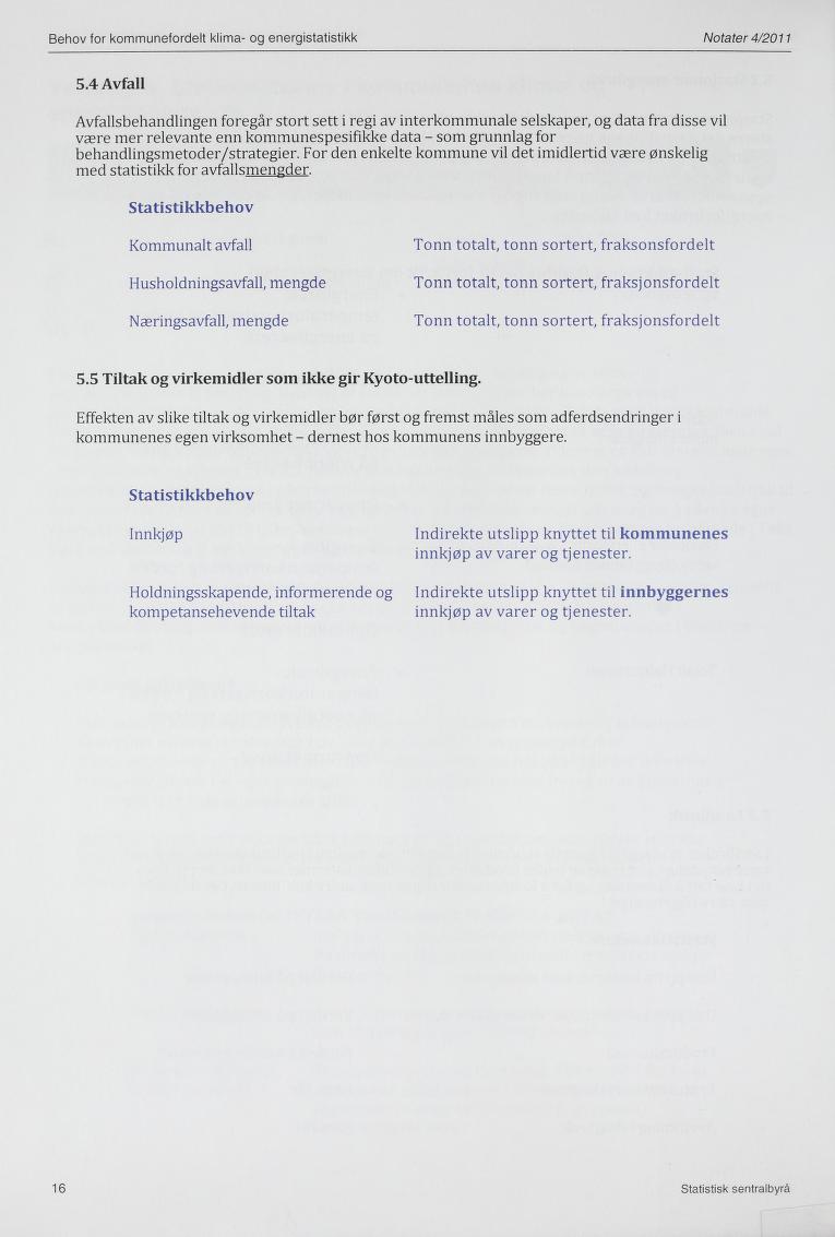 Behov for kommunefordelt klima- og energistatistikk Notater 4/2011 5.