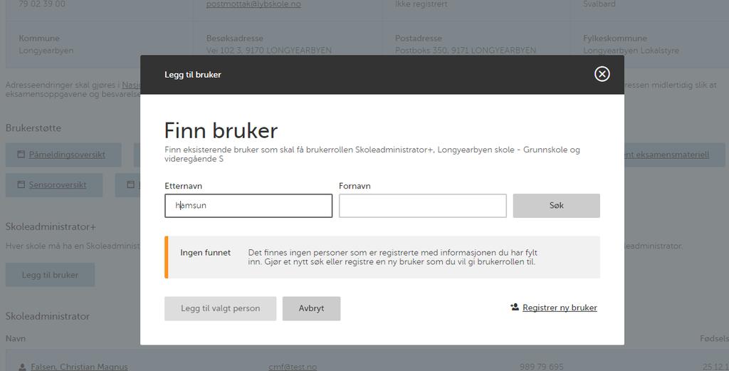 LEGG TIL SKOLEADMINISTRATOR+ Dersom personen ikke