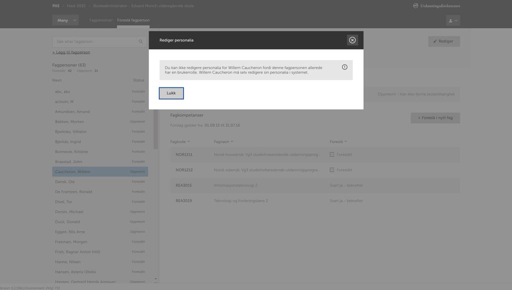 REDIGER PERSONALIA TIL FAGPERSON Skoleadministrator kan ikke redigere personalia til fagpersonen dersom
