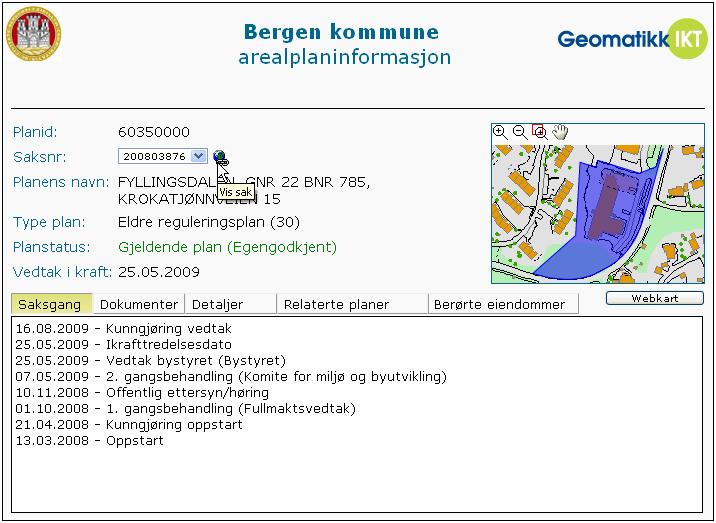 8.2.3 Eiendomsinformasjon/GAB Har kommunen aktivert matrikkelsøk, kan det lenkes til et webbasert GAB-register. Se kapittel 4 Oversikt (over, s.8) og kapittel 6.