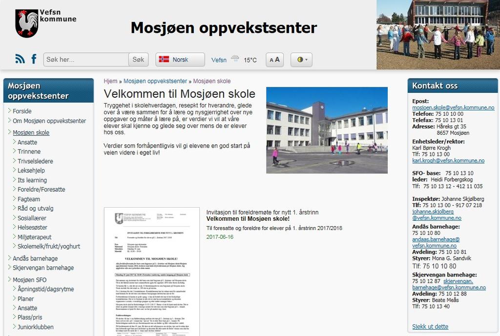 https://vefsn.custompublish.com/mosjoeen-skole.330441.no.html På vår hjemmeside vil dere finne oppdatert informasjon om Mosjøen skole. Alle trinn, SFO og Juniorklubben har egne sider.