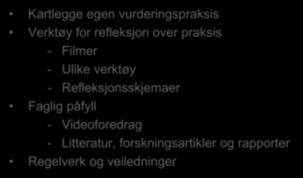 - Ulike verktøy - Refleksjonsskjemaer Faglig påfyll -