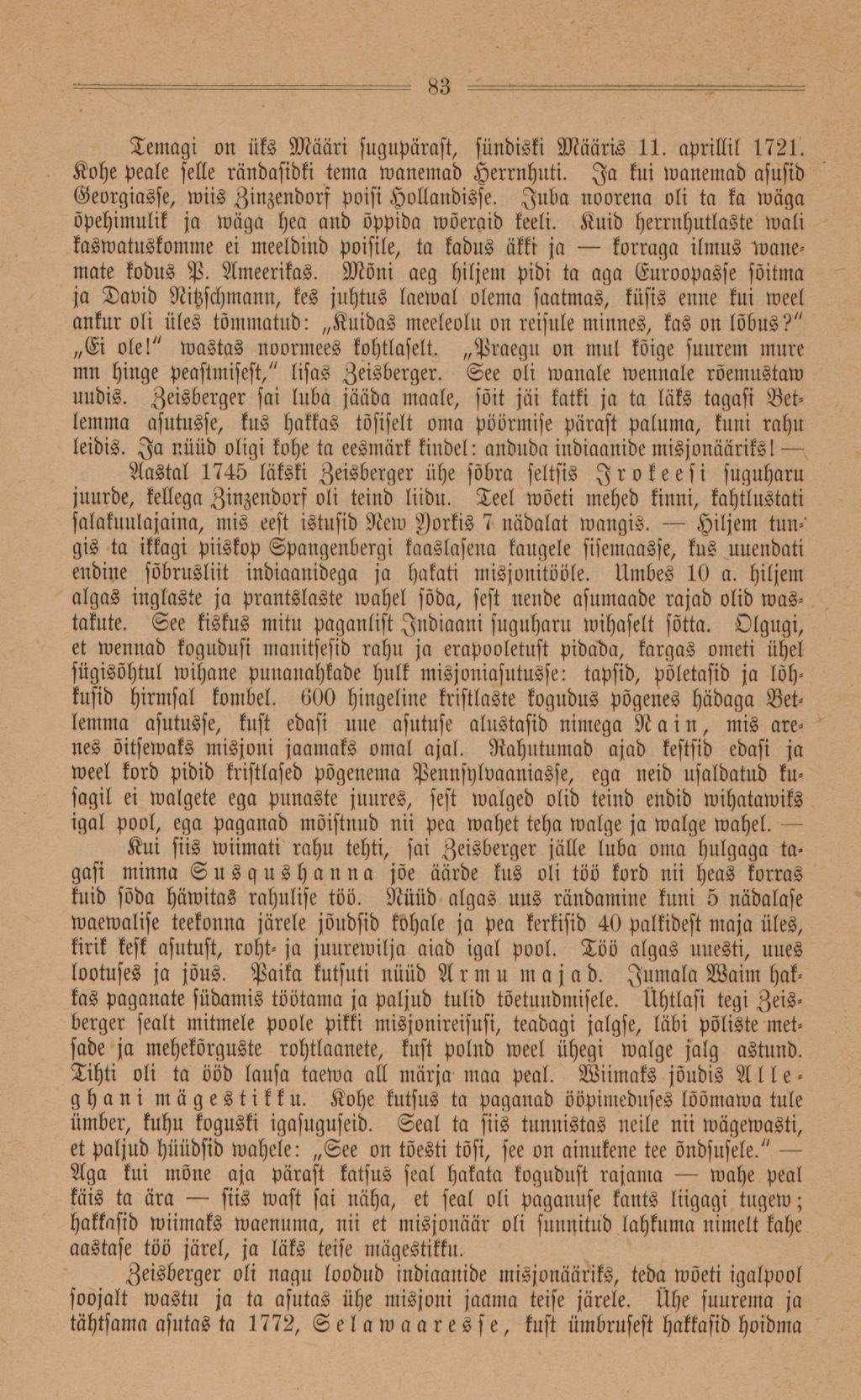 s;{ Temagi on üks Määri sugupärast, sündiski Määris 11. aprillil 1721'. Kohe peäle selle rändasidki tema wanemad Herrnhnti. J a kni wanemad asusid Georgiasse, wiis Zinzendorf poisi Hollaudisse.