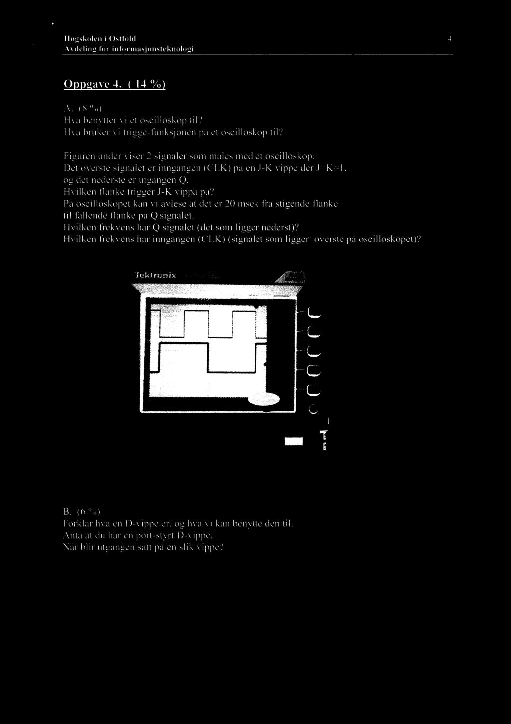 Q signalet. Hvilken frekvens har Q signalet (det som ligger nederst)?