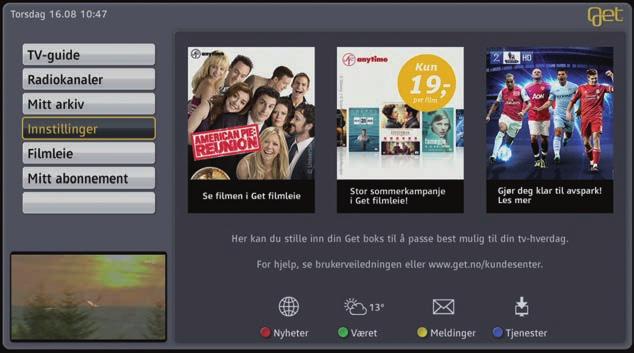 Menysystemet Startmenyen er utgangspunktet for alle menyvalg og innstillinger. Her får du raskt tilgang til alle tjenester. Startmenyen kan også åpnes ved å trykke når du ser tv-bildet i fullskjerm.