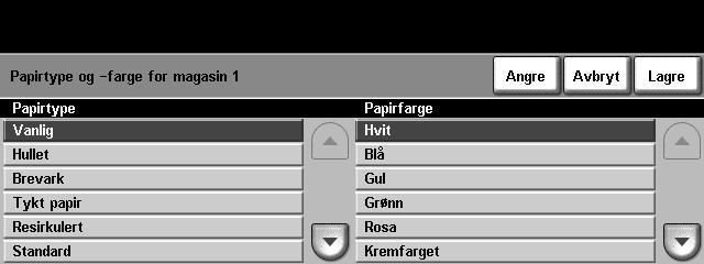 8 Papir og annet materiale Endre type og farge Velg ønsket papirtype og -farge fra listen. Bruk pilknappene til å gå oppover eller nedover og se alle alternativene.