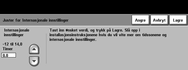 9 Oppsett Internasjonale innstillinger Velg ønsket tidssone ved hjelp av pilknappene til venstre, og trykk på Lagre når du er ferdig.