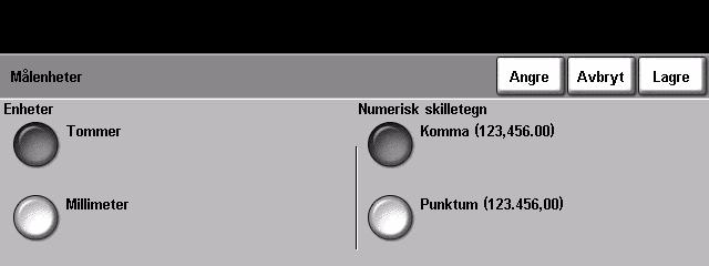 Gå til Verktøy > Systeminnstillinger > Klokkeslett og dato> Internasjonale innstillinger Velge målenheter Målenhetene som vises på berøringsskjermen, kan