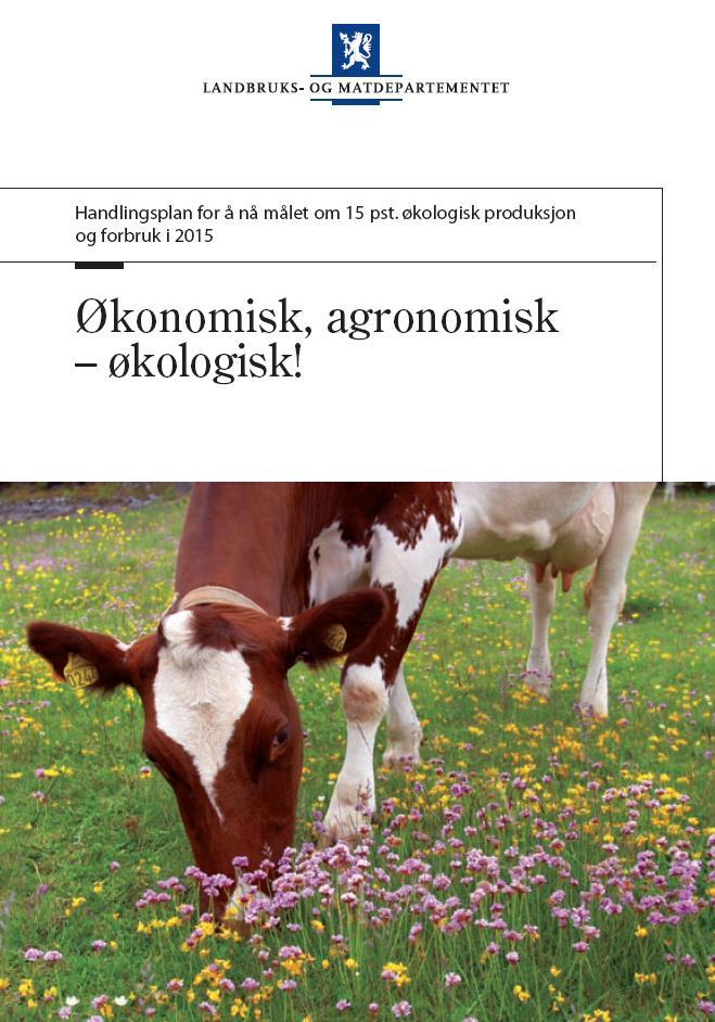 Prop. 126 S (2010-2011) Handlingsplanen for å nå 15 pst.-målet, Økonomisk, agronomisk økologisk!