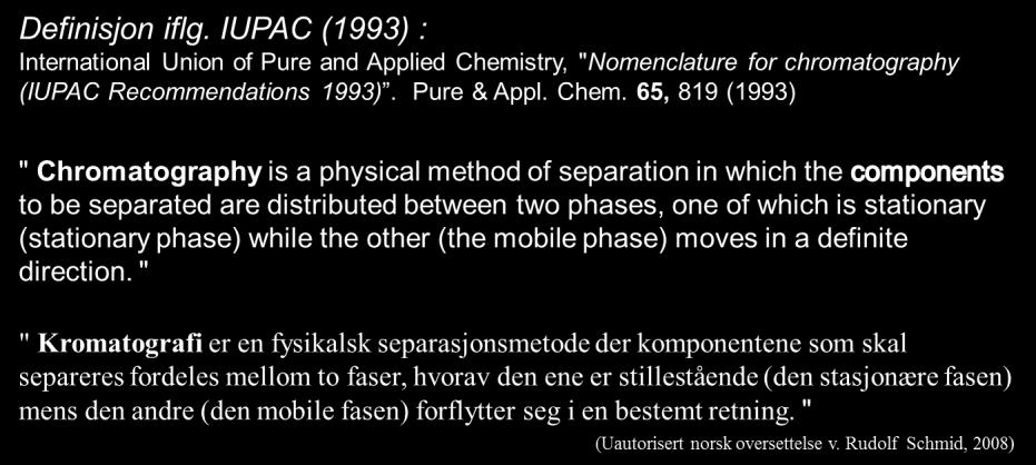 no : electrophpresis pictures (2015-01-06) Vi skal hovedsakelig se på kromatografi som en analytisk kjemisk metode -