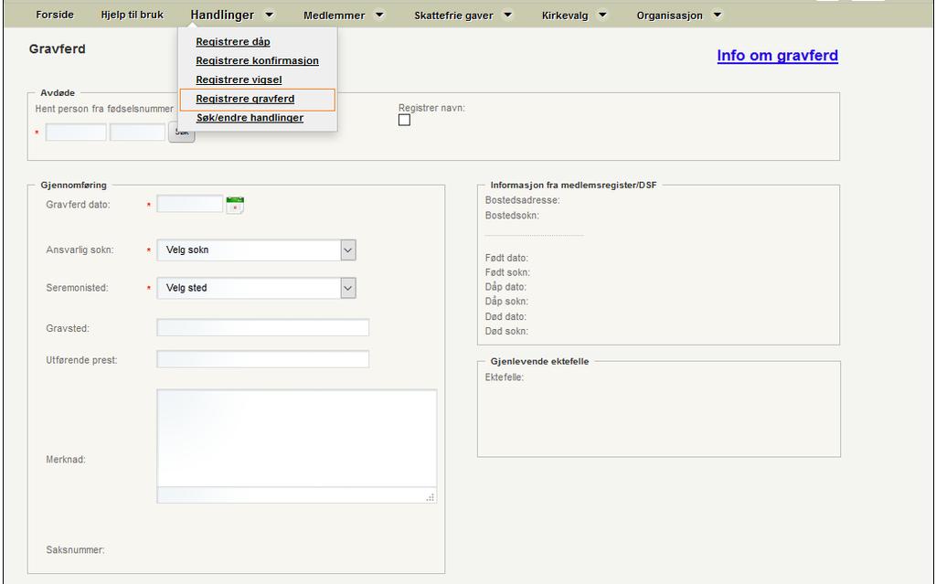 8.2 REGISTRERE GRAVFERD Å registrere gravferd som kirkelig handling i medlemsregisteret betyr at man registrerer at en religiøs begravelsesseremoni har funnet sted, og ikke at noen har avgått ved