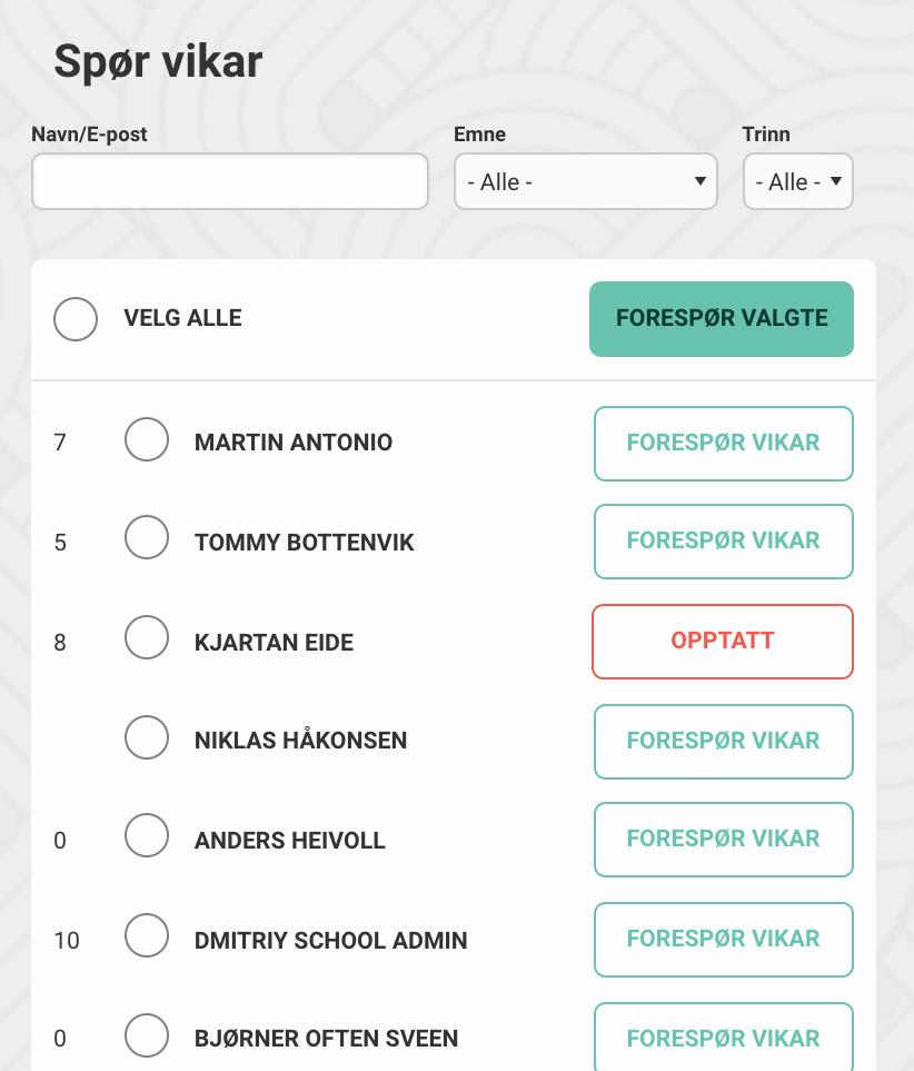 Forespør vikar 15 For å kunne velge blant alle registrerte lærere og vikarer på din skole, velger du «alle» under «emne» og «trinn».