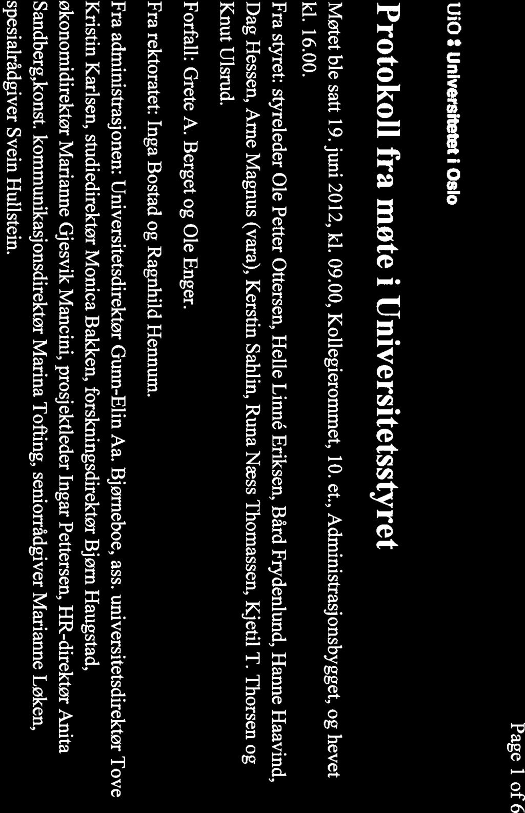 Page 1 of6 010: Universitetet i Oslo Protokoll fra møte i Universitetsstyret Møtet ble satt 19. juni 2012, kl. 09.00,