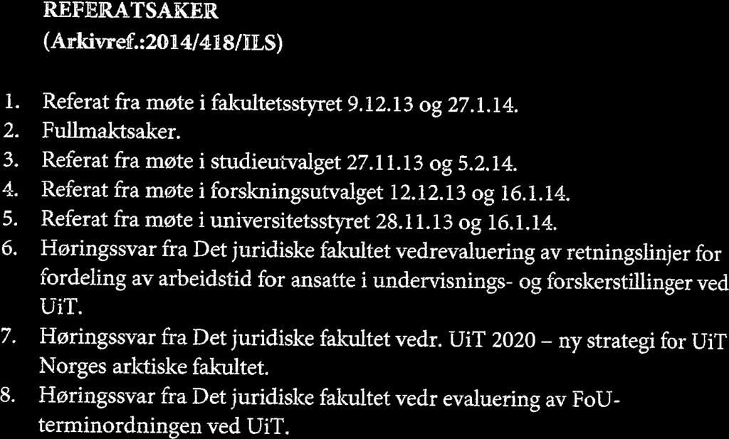 J I ~ Det juridiske fakultet NORGES Arkivref: 201 4/418 IST000 ARKTISKE Dato: 12.03.