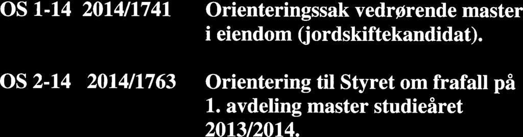 OS 1-14 2014/1741 Orienteringssak vedrørende master i eiendom (jordskiftekandidat).