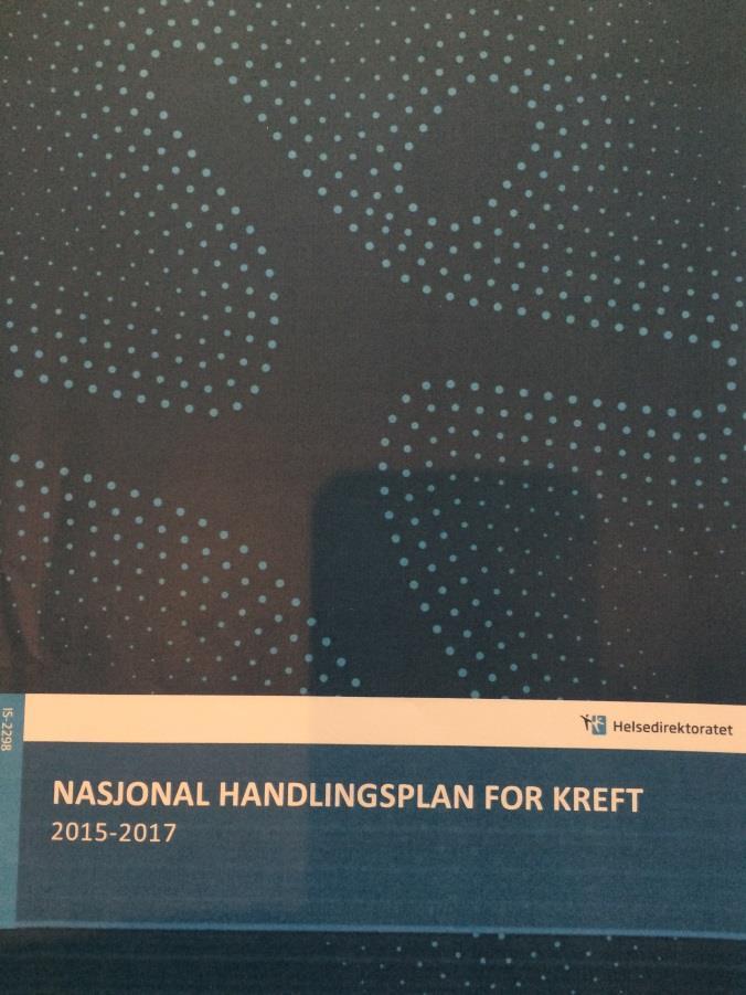 Nasjonal handlingsplan for kreft 2015-2017 1.