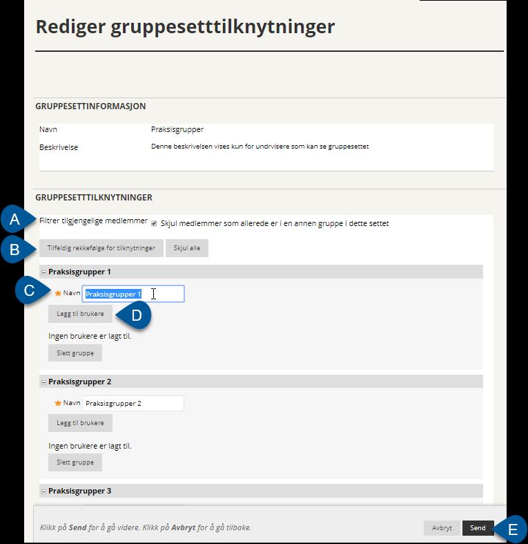 Redigere grupper - Oversikt Etter gruppesettet er opprettet, tas man til siden Rediger gruppesett-tilknytninger: A.