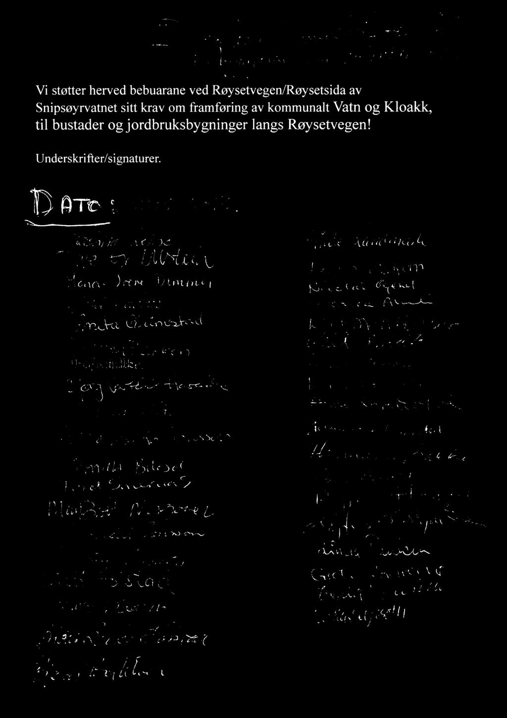 bustaderog jordbruksbygningerlangs Roysetvegen! Underskrifter/signaturer. D PTO.e0 /44alS 2og `--) 43 a IIf nciorizt_ (am, 4s.