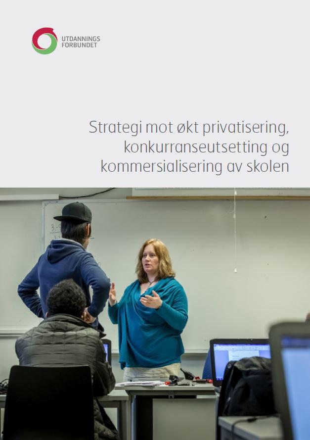 Vi skal jobbe for en offentlig kontrollert utdanningssektor, og for at offentlige midler kommer barn og elever til gode.