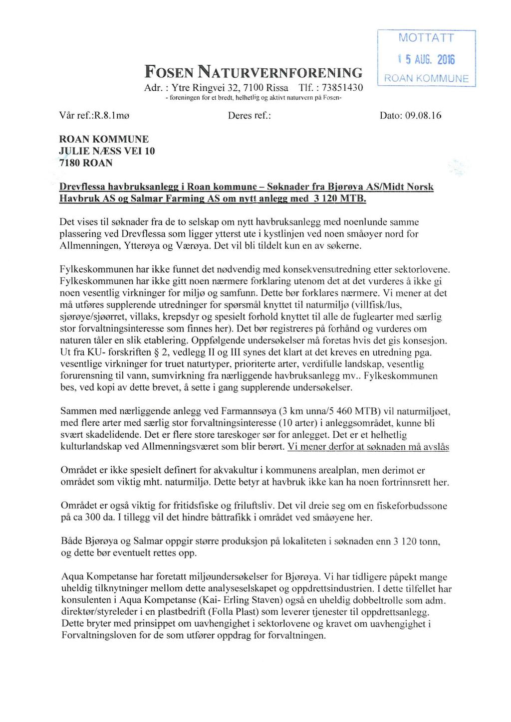 FOSEN NATURVERNFORENING Adr. : Ytre Ringvei 32, 7100 Rissa Tlf : 73851430 Vår ref.:r.8.1mo Deres ref.: Dato: 09.08.16 ROAN KOMMUNE.