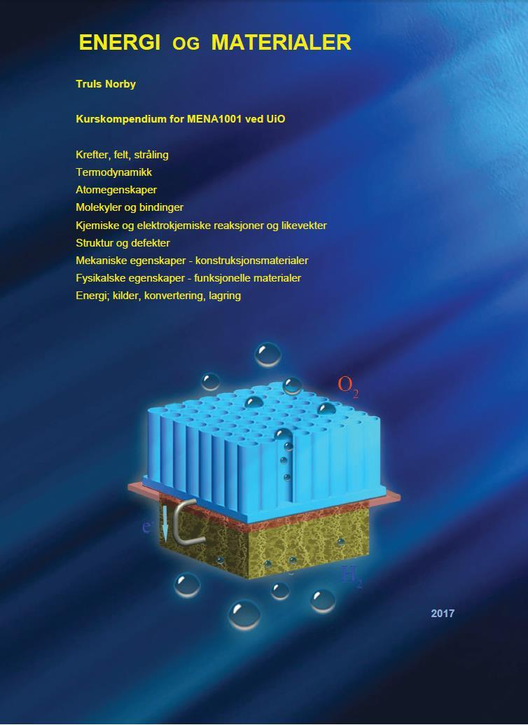 Kurs 10 studiepoeng (1/3 semester) Pensum Truls Norby: Energi og materialer kompendium 2017; 340 sider; Kjøpes kun i Akademika, Blindern Laboratorieøvelser i MENA 1001,