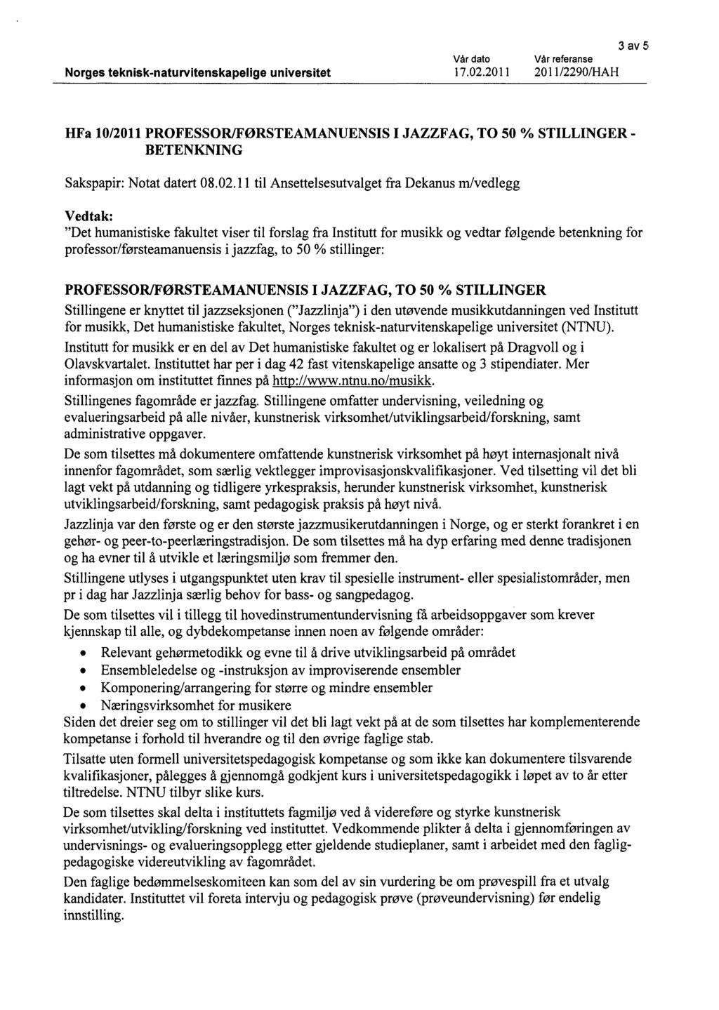 3av5 HFa 1012011 PROFESSOR/FØRSTEAMANUENSIS I JAZZFAG, TO 50 % STILLINGER - BETENKNING Sakspapir: Notat datert 08.02.