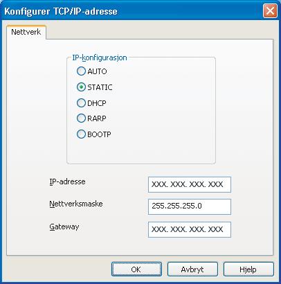 Angi IP-rss, nttvrksmsk og gtwy v hjlp v BRAmin Light Hvis u hr n DHCP/BOOTP/RARP-srvr på nttvrkt, høvr u ikk utfør oprsjonn nnfor.