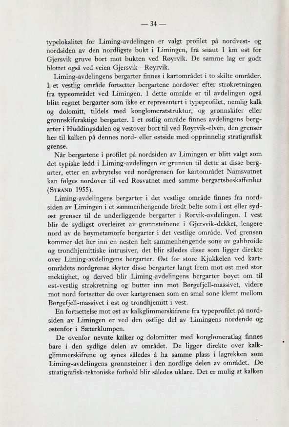 34 typelokalitet for Liming-avdelingen er valgt profilet på nordvest- og nordsiden av den nordligste bukt i Limingen, fra snaut 1 km øst for Gjersvik gruve bort mot bukten ved Røyrvik.