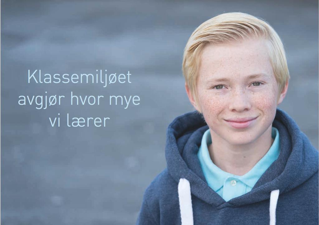 Fokusområde 2 Trygge klasserom De voksne på skolen vet at det må kjennes trygt i klasserommet, på skolen og inni hver elev for at