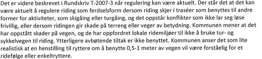 Slik saken er opplyst mener vi at et forbud mot riding på