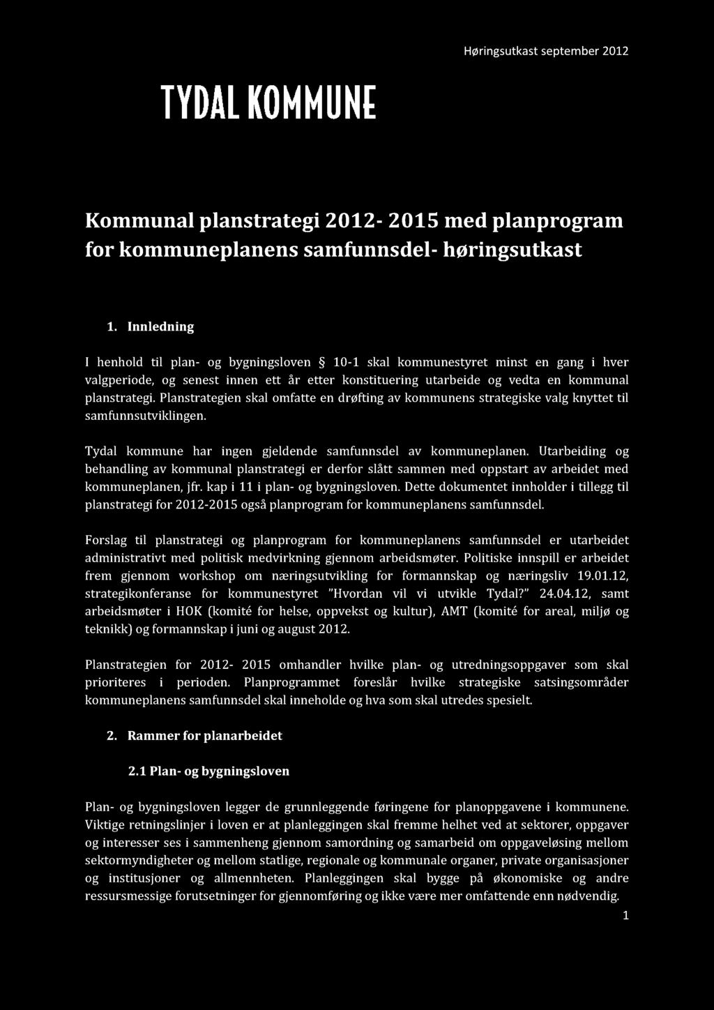 Høringsutkastseptember2012 Kommunal planstrategi 2012-2015 med planprogram for kommuneplanens samfunnsdel - høringsutkast 1.