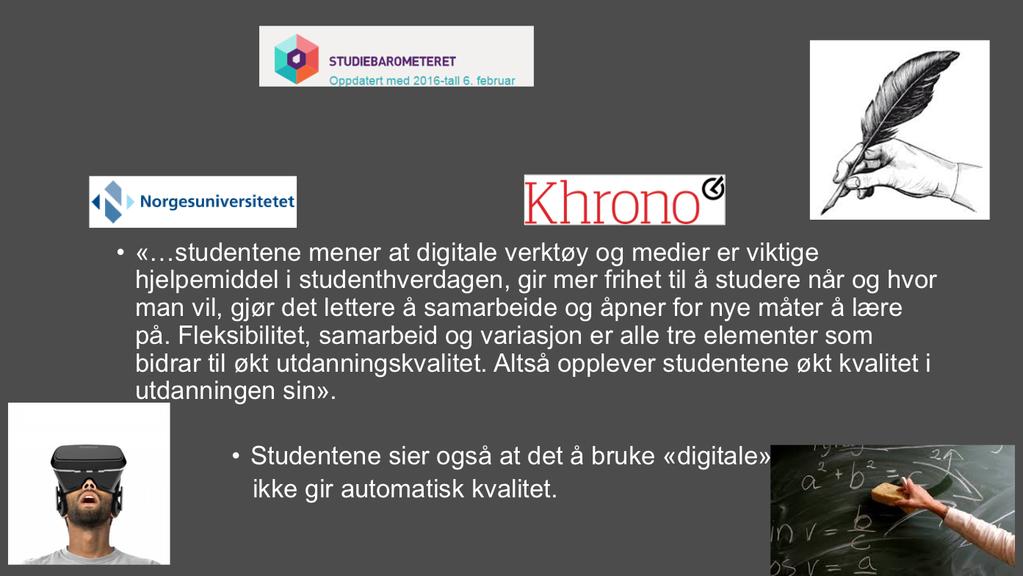 Det er mange meninger om digitale (hva nå digital betyr) verktøys plass i undervisningen, og jeg må si meg enig med studentene i at det er ikke en selvsagt -ng