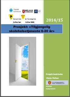 Videreføring av Prosjekt 2014-2015 «Tilgjengelig skolehelsetjeneste 6-20 år» Delrapport 1 Kartlegging av ledelse i skolehelsetjenesten i Sør- Trøndelag Delrapport 2