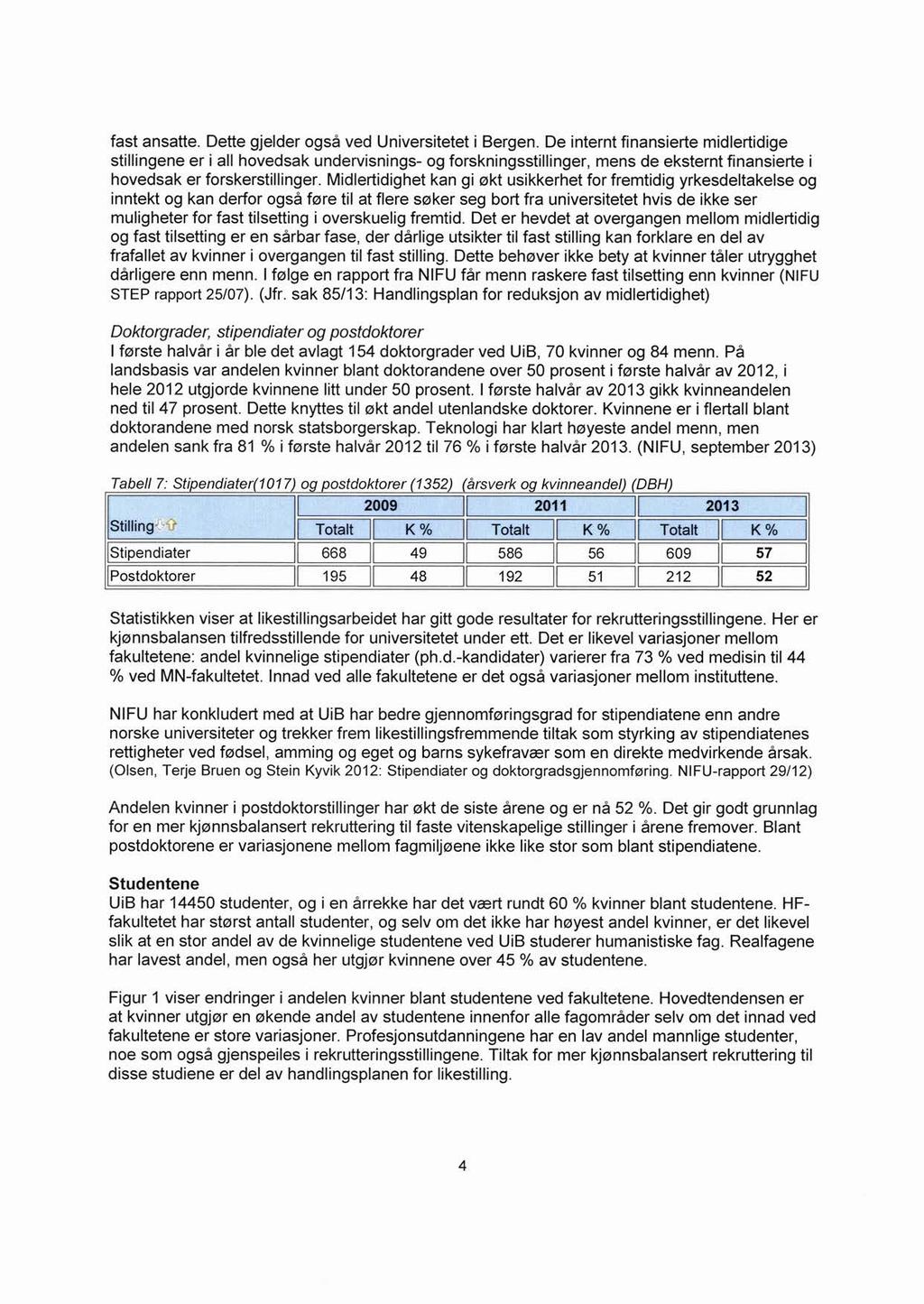 fast ansatte. Dette gjelder også ved Universitetet i Bergen.