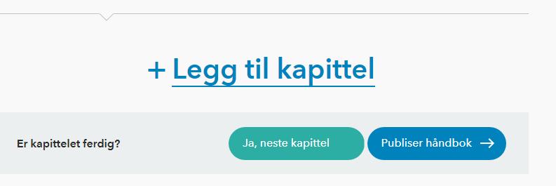 7.7 Tilpass innhold Ved å trykke Legg til kapittel har bedriften mulighet til å legge til egne avsnitt ved behov.