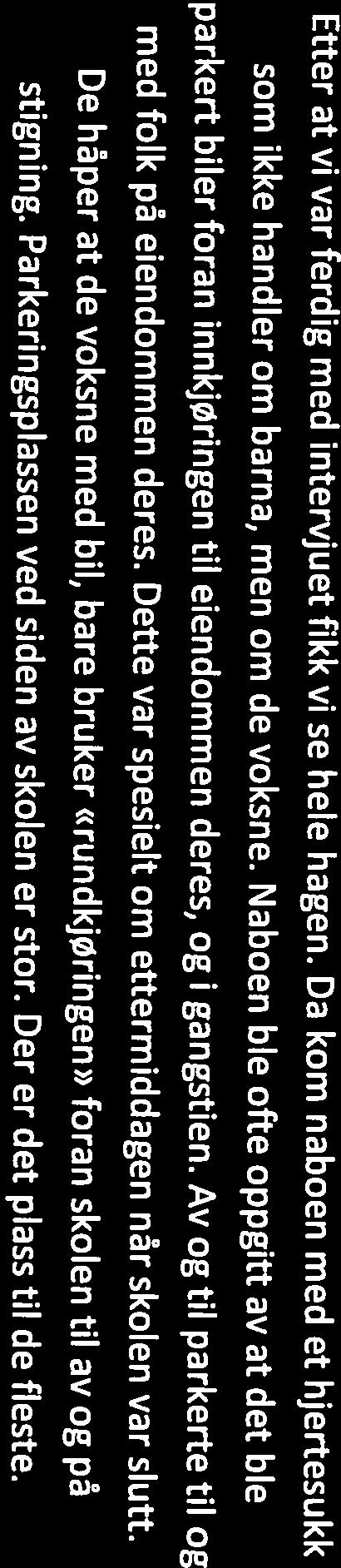 » «Det hjelper en liten stund, så er det som om dere glemmer det igjen. En vinter var FORI3LJDT PARKERRU som ikke handler om barna, men om de voksne.