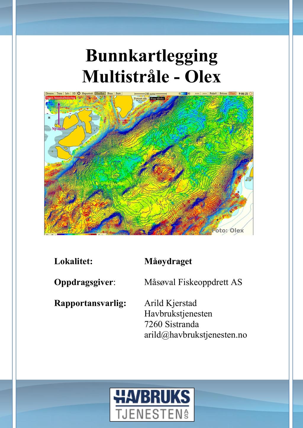 Bunnkartlegging Multistråle - Olex Foto: Olex Lokalitet: Måøydraget Oppdragsgiver: