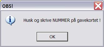 Trykk OK. Du har nå utstedt en tilgodelapp! Dette nummeret kommer ut på kvitteringen til kunden. Nummeret er unikt for denne spesifikke tilgodelappen og må brukes når kunden skal bruke tilgodelappen.