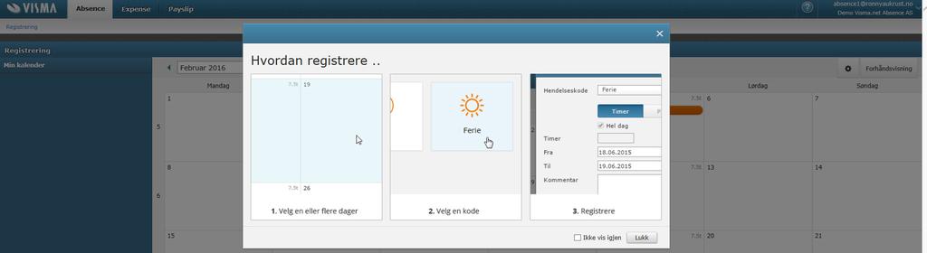 Fraværsregistrering Den ansatte logger seg inn på Visma.net (https://signin.visma.