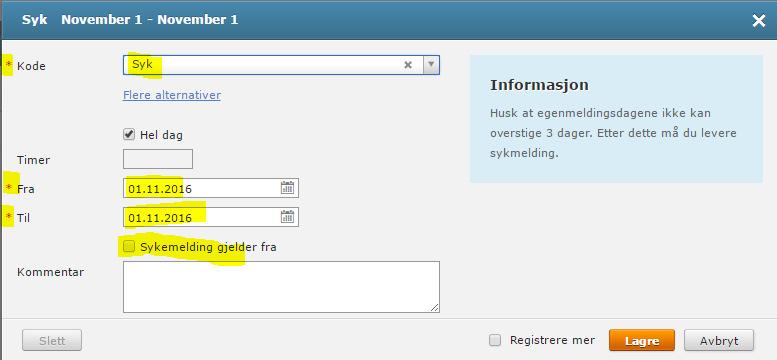 Er man syk, enten Egenmelding eller Sykemelding, så velger man samme fraværskode («Syk»), men setter hake i «Sykemelding