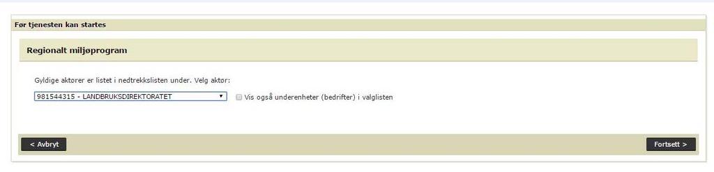 Du må velge å representere landbruksforetaket ditt for å få åpnet søknadsskjemaet: NB: Du vil ikke kunne logge inn i