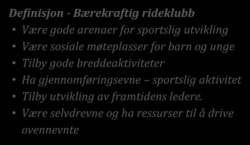 Tilby gode breddeaktiviteter Ha gjennomføringsevne sportslig aktivitet Tilby